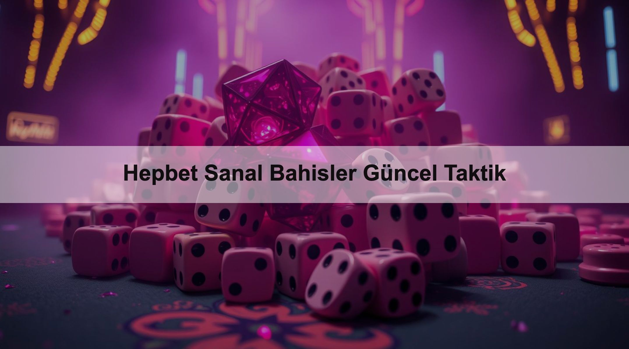 Hepbet Sanal Bahisler Güncel Taktik